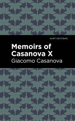 bokomslag Memoirs of Casanova Volume X