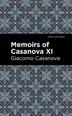 Memoirs of Casanova Volume XI 1