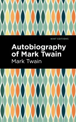 bokomslag Autobiography of Mark Twain