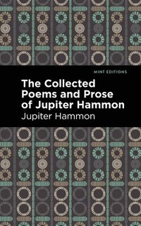 bokomslag The Collected Poems and Prose of Jupiter Hammon