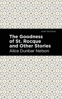 bokomslag The Goodness of St. Rocque and Other Stories