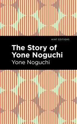 The Story of Yone Noguchi 1