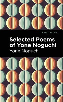 bokomslag Selected Poems of Yone Noguchi