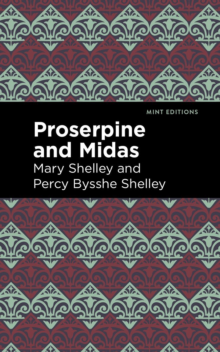 Mary Shelley, Percy Bysshe Shelley - Proserpine and Midas, Häftad