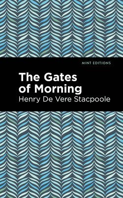 Henry De Vere Stacpoole - Gates of Morning, Häftad