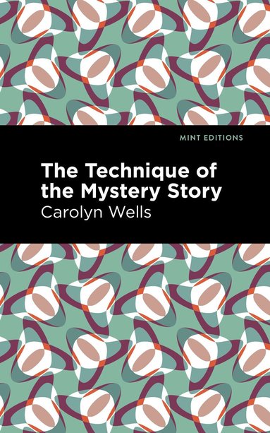 Carolyn Wells - Technique of the Mystery Story, Häftad