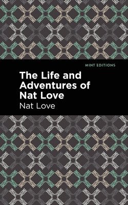 The Life and Adventures of Nat Love 1