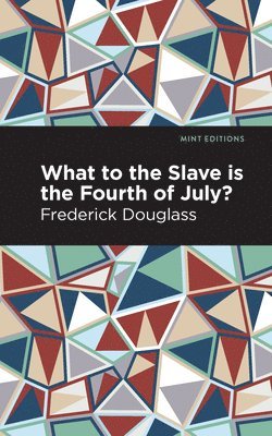bokomslag What to the Slave is the Fourth of July?