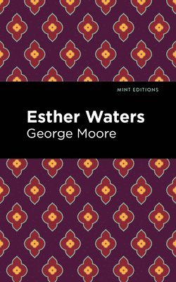 George Moore - Esther Waters, Häftad
