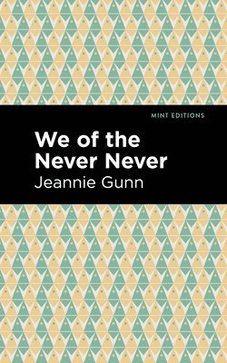 Jeannie Gunn - We of the Never Never, Häftad