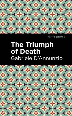 Gabriele D'Annunzio - Triumph of Death, Häftad