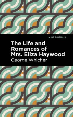 bokomslag The Life and Romances of Mrs. Eliza Haywood