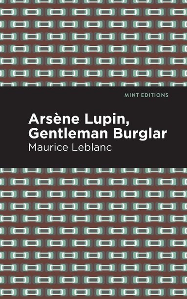 Maurice Leblanc - Arsene Lupin: The Gentleman Burglar, Häftad