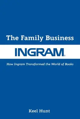 Keel Hunt - The Family Business: How Ingram Transformed the World of Books, Häftad. Tillgänglighet: Lägg i varukorg
