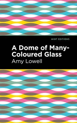 A Dome of Many-Coloured Glass 1