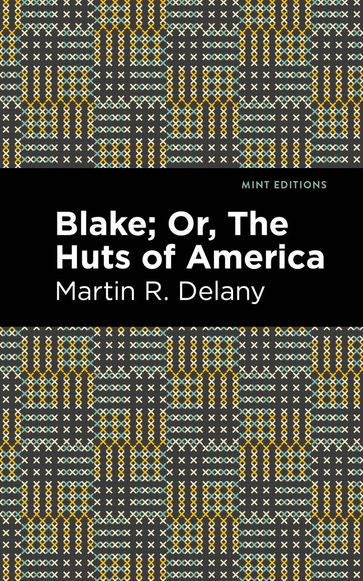 Martin R. Delany - Blake; Or, The Huts of America, Häftad