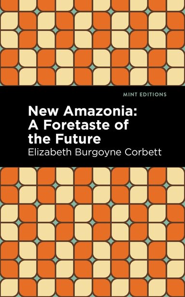 Elizabeth Burgoyne Corbett - New Amazonia, Häftad