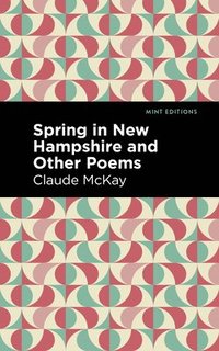 bokomslag Spring in New Hampshire and Other Poems