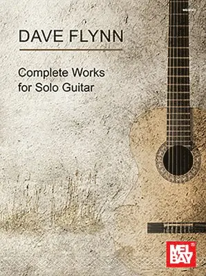 Dave Flynn - Dave Flynn Complete Works for Solo Guitar, Häftad. Tillgänglighet: Lägg i varukorg