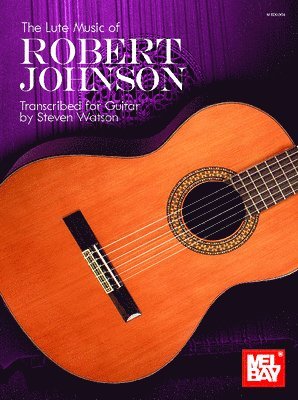 bokomslag The Lute Music of Robert Johnson