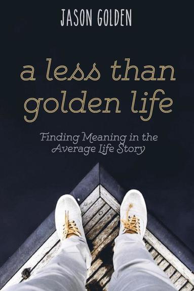 bokomslag Less Than Golden Life