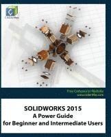bokomslag Solidworks 2015: A Power Guide for Beginner and Intermediate Users