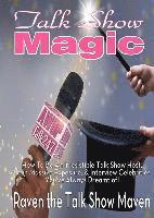 Talk Show Magic: How to Be an Irresistible Talk Show Host 1