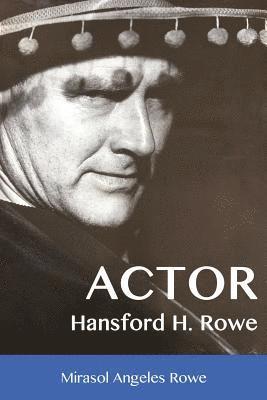 bokomslag Actor Hansford H. Rowe