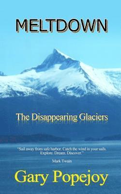 Meltdown: The Disappearing Glaciers 1