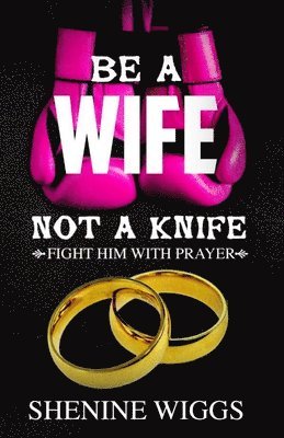 Be A Wife Not A Knife 1