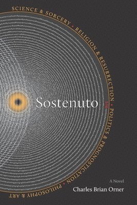 Sostenuto: Science & Sorcery. Religion & Resurrection. Politics & Prognostication. Philosophy & Art. 1