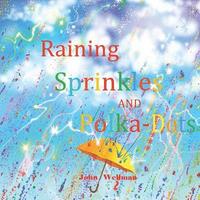 bokomslag Raining Sprinkles and Polka-Dots