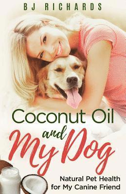 Coconut Oil and My Dog 1