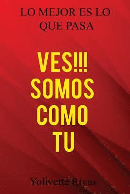 Yolivette Rivas - Ves!!! Somos Como Tu: Lo mejor es lo que pasa, Häftad. Tillgänglighet: Lägg i varukorg