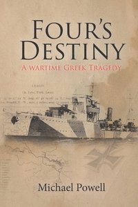 bokomslag Four's Destiny: A Wartime Greek Tragedy