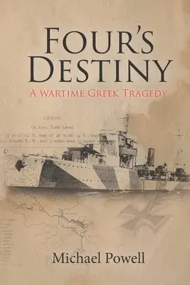 Michael Powell - Four's Destiny: A Wartime Greek Tragedy, Häftad