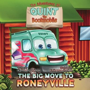 bokomslag The Adventures of Quint the Bookmobile: The Big Move to Roneyville