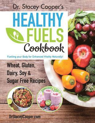 Dr. Stacey Cooper's Healthy Fuels Cookbook 1