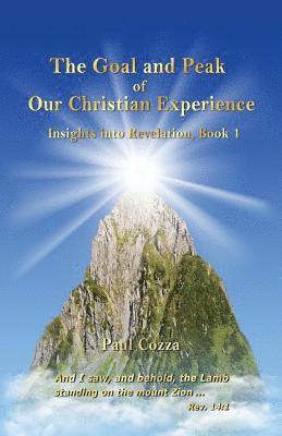 The Goal and Peak of Our Christian Experience 1