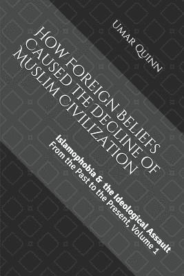 bokomslag Islamophobia and the Ideological Assault From the Past to the Present Volume 1