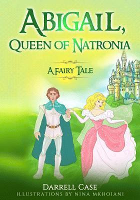 Abigail, Queen of Natronia: A Fairy Tale 1