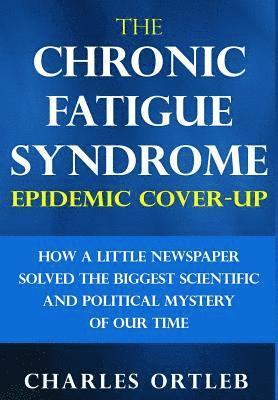 bokomslag The Chronic Fatigue Syndrome Epidemic Cover-up