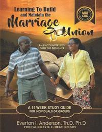 bokomslag Learning to Build and Maintain the Marriage Union: An Encounter with God the Designer