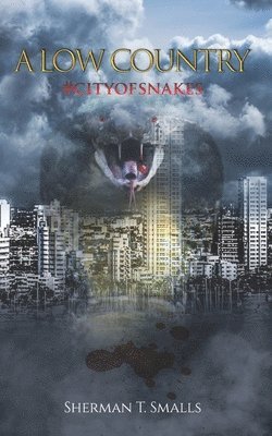 A Low Country: #cityofsnakes 1