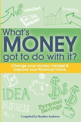 Heather Andrews - What's Money Got To Do With It?, Häftad