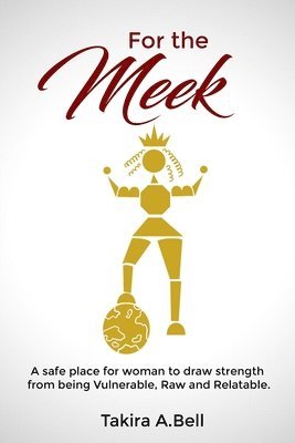 For the Meek: A safe place for woman to draw strength from being vulnerable, raw and relatable 1