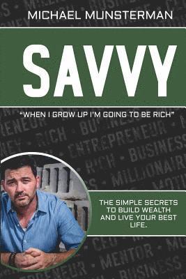 Savvy: When I Grow Up I Want To Be Rich 1