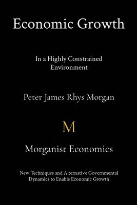 Economic Growth In a Highly Constrained Environment.