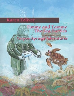 bokomslag Timmy and Tammy The Sea Turtles: Tarpon Springs Adventures