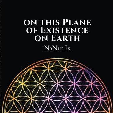 bokomslag On This Plane of Existence on Earth (2nd Edition)